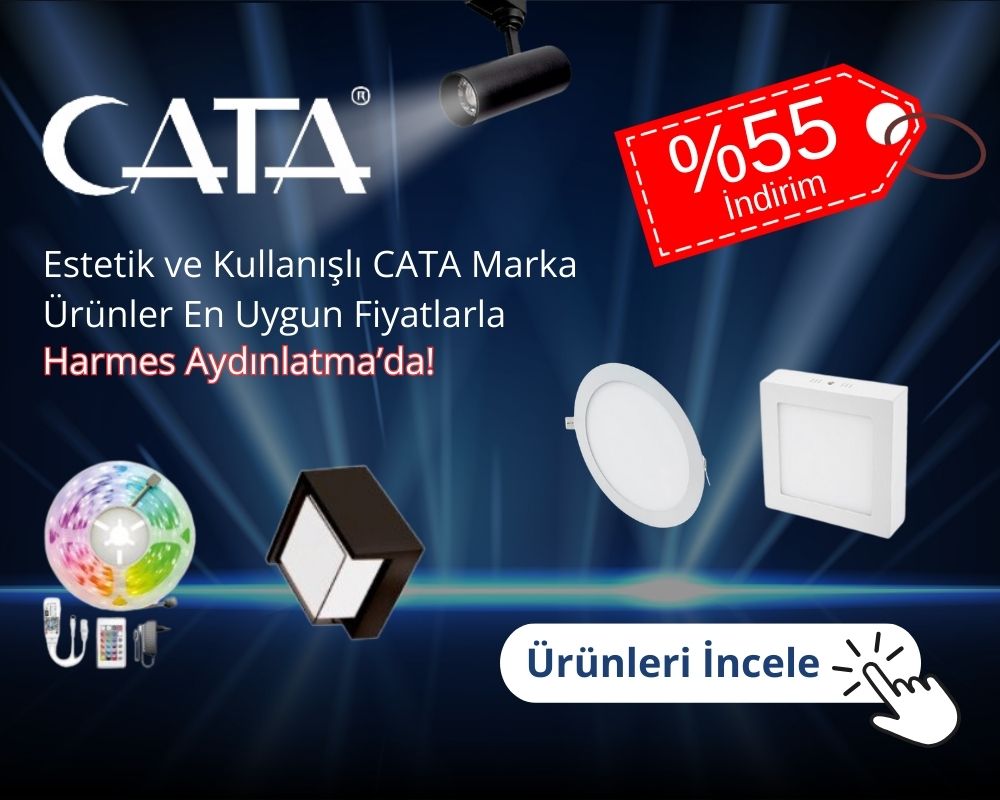 CATA ürünlerine %55 indirimle Harmes Aydınlatma farkıyla ulaşın!