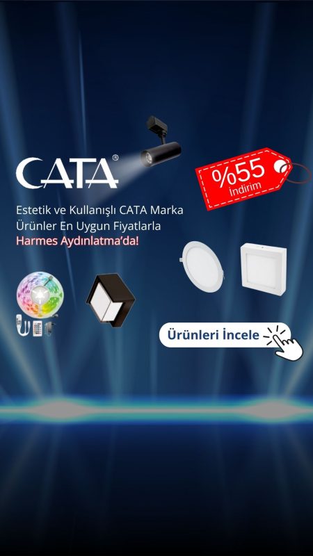 CATA ürünlerine %55 indirimle Harmes Aydınlatma farkıyla ulaşın!